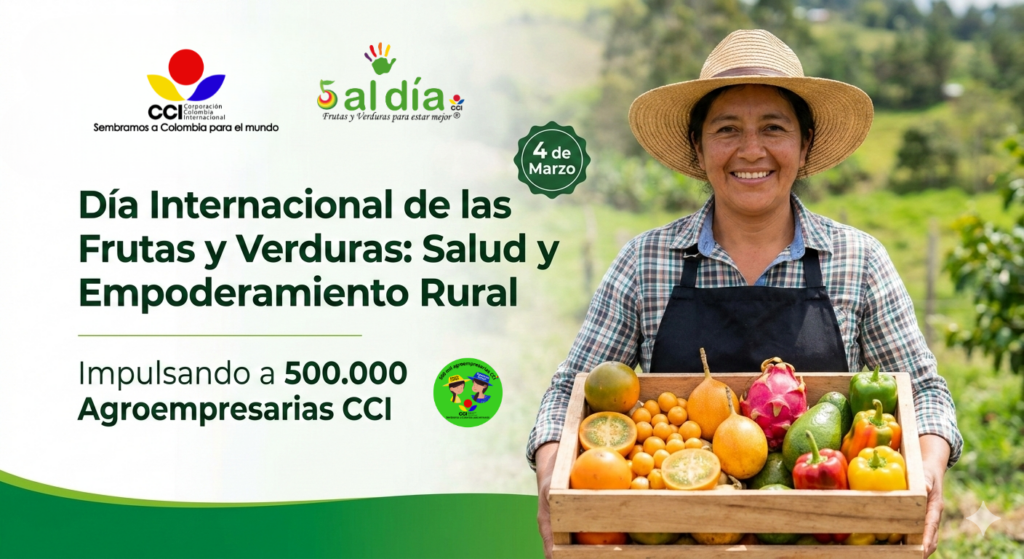 COLOMBIA CELEBRO EL NUEVO DÍA INTERNACIONAL DE LAS FRUTAS Y VERDURAS: SALUD Y EMPODERAMIENTO RURAL COMO EJE DE CAMBIO